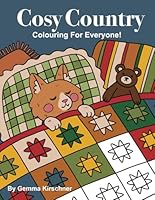 Cosy Country: Colouring For Everyone B0C9SF6GKZ Book Cover