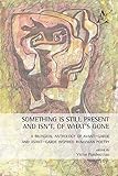 Something is still present and isn’t, of what’s gone. A bilingual anthology of avant-garde and...