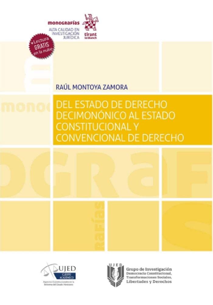 Del Estado de Derecho Decimonónico al Estado Constitucional y Convencional de Derecho (Monografías -Mexico-)