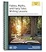 Fables, Myths, and Fairy Tales Writing Lessons [Student Book only]