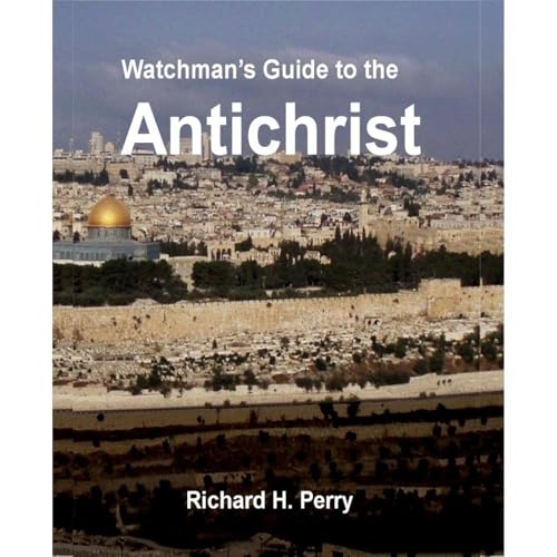 Watchman's Guide to the Antichrist by Richard H. Perry episode artwork