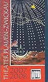  Programmheft Theater Plauen Zwickau Spielzeit 2007 / 2008