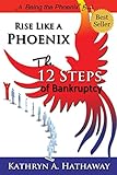 Rise Like a Phoenix: The 12 Steps of Bankruptcy