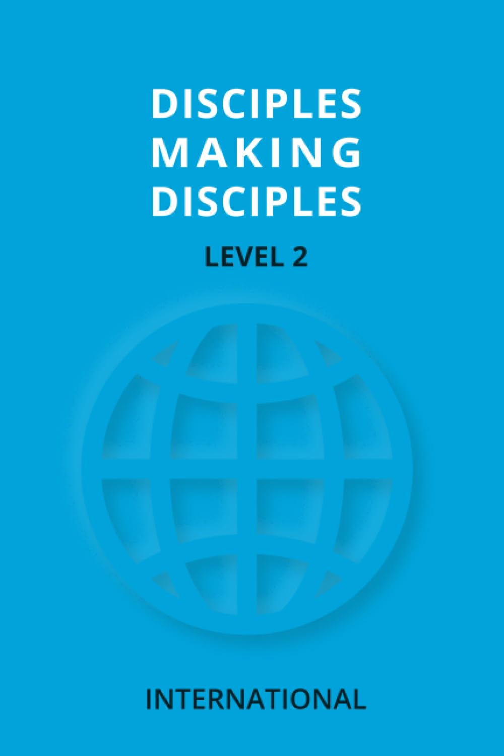 Disciples Making Disciples Level 2
