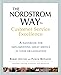 The Nordstrom Way to Customer Service Excellence: A Handbook For Implementing Great Service in Your Organization