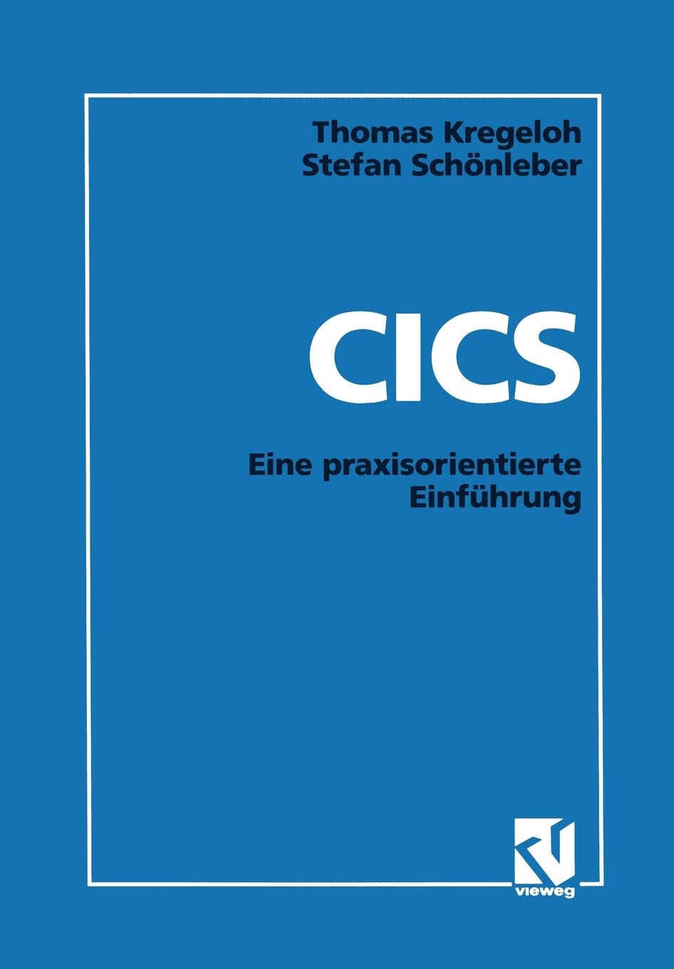 CICS: Eine Praxisorientierte Einfuhrung