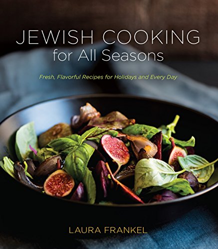 Télécharger Jewish Cooking for All Seasons: Fresh, Flavorful Recipes for Holidays and Every Day Gratuit