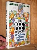 The Cook Book Decoder or Culinary Alchemy Explained 0825304393 Book Cover
