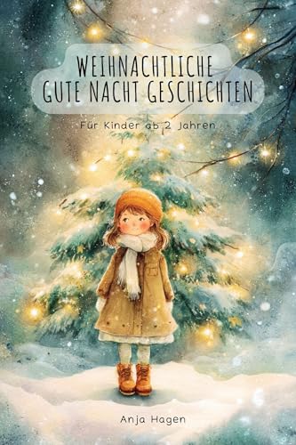 Weihnachtliche Vorlesegeschichten: F&uuml;r Kinder ab 2 Jahre