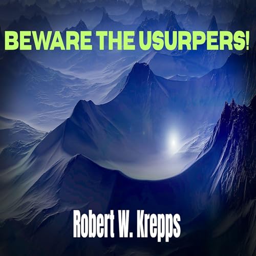 Beware the Usurpers! Audiolibro Por Robert W. Krepps arte de portada