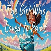 The Girl Who Loved to Paint B0DFXTQY6G Book Cover