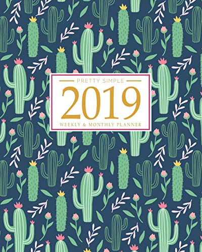 2019 Planner Weekly And Monthly: Calendar Schedule + Organizer | Inspirational Quotes And Fancy Cactus Cover | January 2019 through December 2019