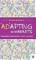 ‘Ad’apting to Markets: Repackaging Commercials in Indian Languages 9351502406 Book Cover