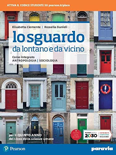9788839537430 Lo sguardo da lontano e da vicino. Corso integrato di antropologia e sociologia. Per il 5° anno del Liceo delle scienze umane. Con e-book. Con espansione online