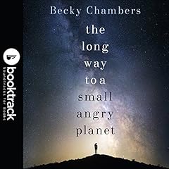 Page de couverture de The Long Way to a Small, Angry Planet: Booktrack Edition