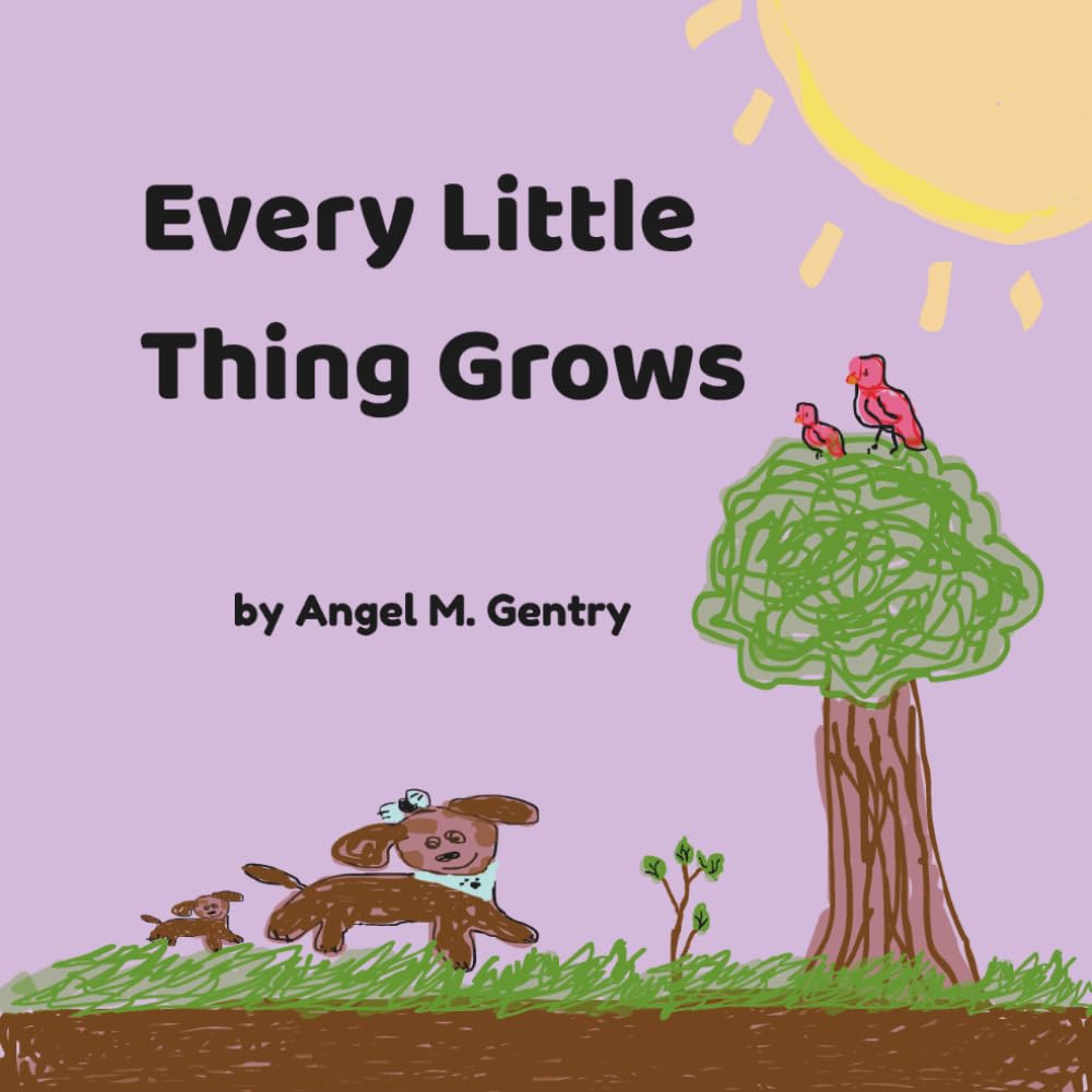 Every Little Thing Grows: A Children’s Book About Growth and Learning