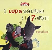 Il lupo vegetariano e i 7 capretti 8866811106 Book Cover
