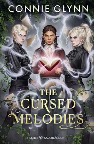 The Cursed Melodies: Gothic-Fantasy voller dunkler Magie, Romance und mit Dark-Academia-Flair ab 14 Jahren (Deutsche Ausgabe)