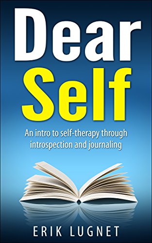 Cover of Dear Self: An intro to self-therapy through introspection and journaling