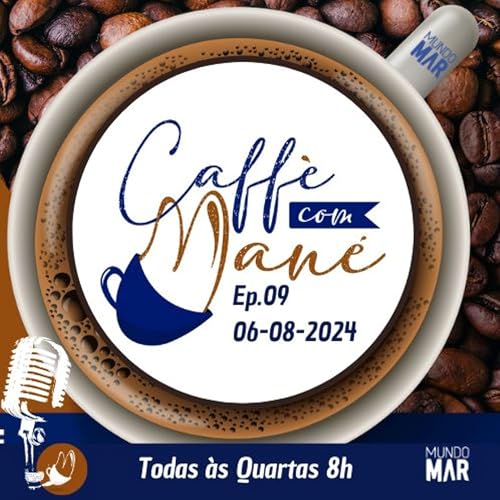 『Rádio Caffè Com Mané E As Notícias Do Setor Náutico Ep.09』のカバーアート