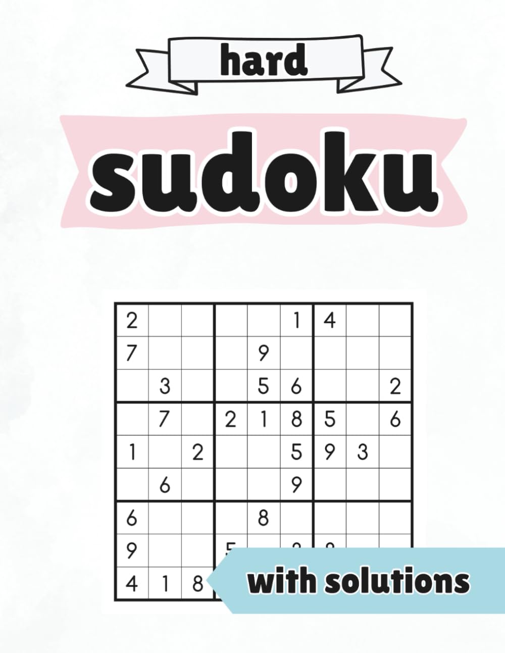 Hard Sudoku Puzzle Book for Adults: 100 Expert-Level Puzzles with Full Solutions