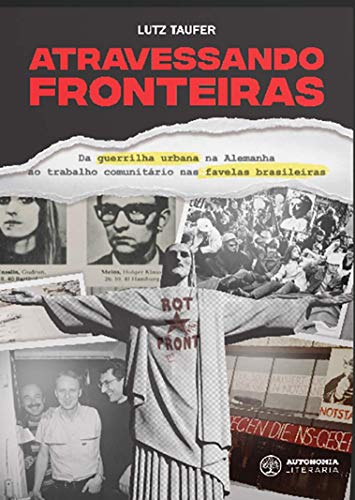 Atravessando fronteiras: da guerrilha urbana na Alemanha ao trabalho comunitário nas favelas brasileiras