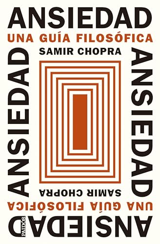 Ansiedad: Una guía filosófica | Un lúcido ensayo que nos muestra cómo la filosofía puede ayudarnos a entender la ansiedad, aprender a convivir con ella ... sobre la condición humana. (Contextos)