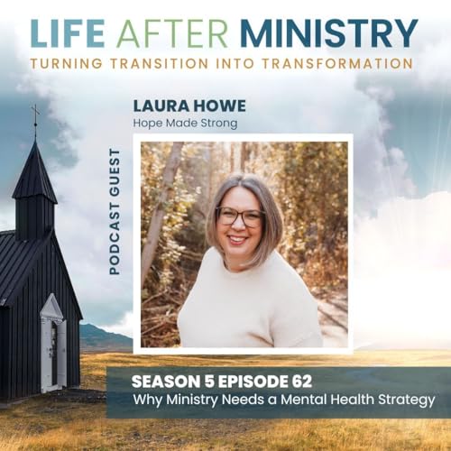 Page de couverture de Why Ministry Needs a Mental Health Strategy (featuring Laura Howe)