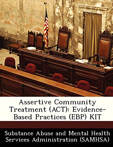 Assertive Community Treatment (ACT): Evidence-Based Practices (Ebp) Kit