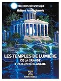Les Temples de Lumière de la Grande Fraternité Blanche (Collection Métaphysique) (French Edition)