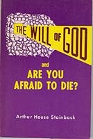 The Will of God and Are You Afraid to Die? B000PFQ8QA Book Cover