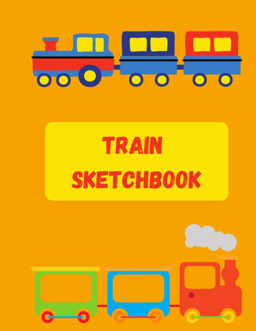 Sketchbook: train sketchbook: Blank Drawing Large 80 pages sketchbook for all kids