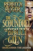 The Scoundrel of Beauly Glen (Highlander: The Legends) B0BQ53XR4L Book Cover