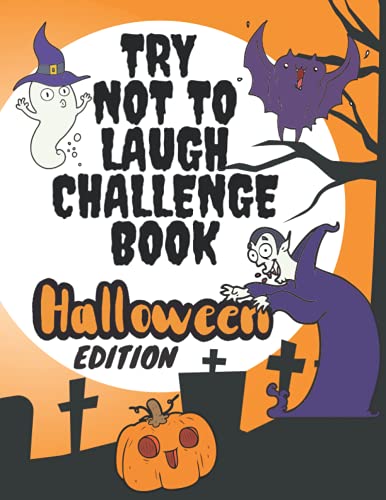 Try Not to Laugh Challenge Book: Spooky Halloween Jokes for