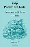 Ship Passenger Lists, Pennsylvania and Delaware (1641-1825)
