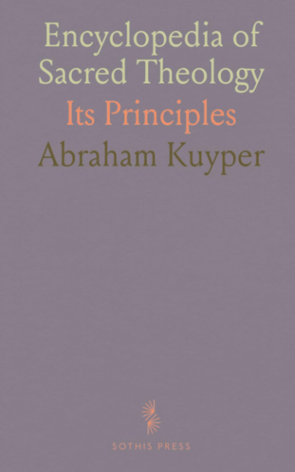 Encyclopedia of Sacred Theology: Its Principles