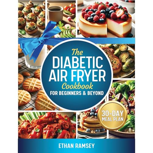 The Diabetic Air Fryer Cookbook For Beginners &amp;amp; Beyond by Ethan Ramsey episode artwork