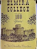 Elmira College The First 100 Years B000UD1F88 Book Cover