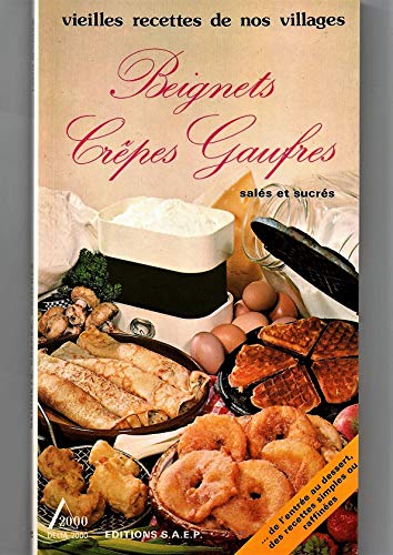 Télécharger Beignets, crêpes, gaufres salés et sucrés (Delta 2000) Livre eBook France