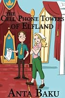 The Cell Phone Towers of Elfland 1633580113 Book Cover