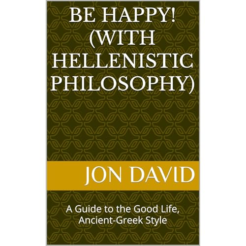Be Happy! (With Hellenistic Philosophy) by Jon David episode artwork