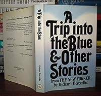 A trip into the blue, and other stories from the New Yorker 0894790668 Book Cover