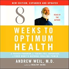 Eight Weeks to Optimum Health Audiolibro Por Andrew Weil M.D. arte de portada