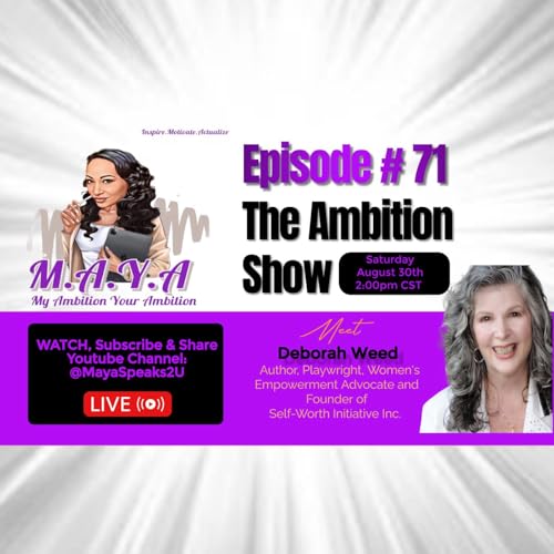 Episode #71: The Ambition Show featuring Deborah Wee, Author, Playwright & Founder of Self-Worth Initiative Inc cover art