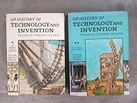A History of Technology and Invention: Progress Through the Ages: Volume I: The Origins of Technical Civilization; and Volume II: The First Stages of Mechanization B00CNQLM8S Book Cover