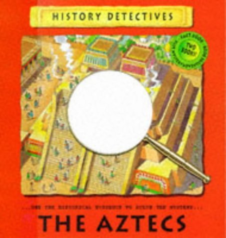 The Aztecs (History Detectives) 0333684222 Book Cover
