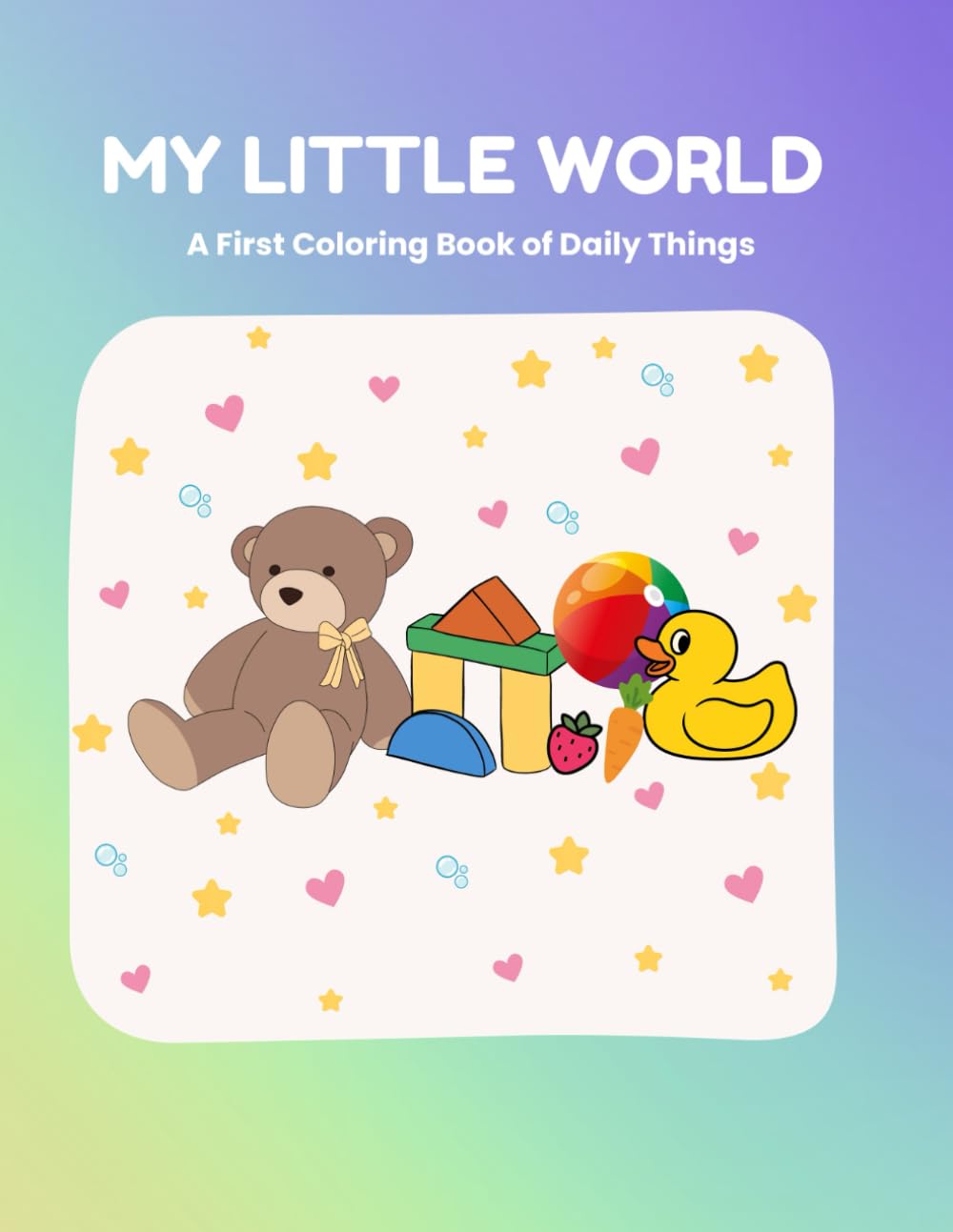 My Little World: A First Coloring Book of Daily Things
