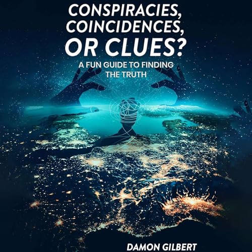 Conspiracies, Coincidences, or Clues? Audiolibro Por Damon Gilbert arte de portada