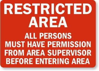 Restricted Area All Persons Must Have Permission From Area Supervisor ...