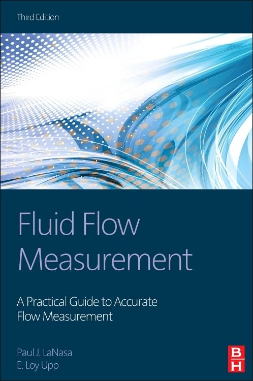 Fluid Flow Measurement: A Practical Guide to Accurate Flow Measurement 3rd Edition